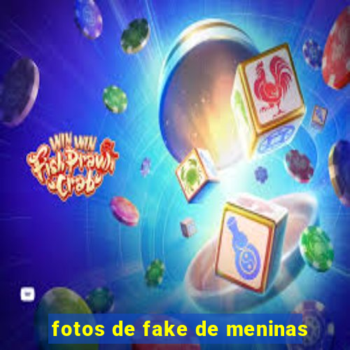 fotos de fake de meninas